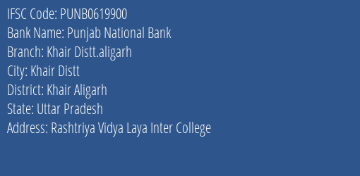 Punjab National Bank Khair Distt.aligarh Branch Khair Aligarh IFSC Code PUNB0619900