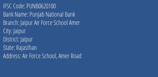 Punjab National Bank Jaipur Air Force School Amer Branch, Branch Code 620100 & IFSC Code PUNB0620100