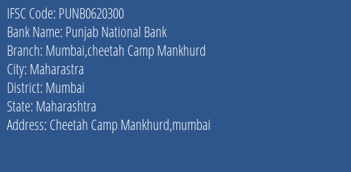 Punjab National Bank Mumbai Cheetah Camp Mankhurd Branch, Branch Code 620300 & IFSC Code PUNB0620300