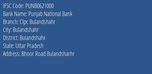 Punjab National Bank Clpc Bulandshahr Branch Bulandshahr IFSC Code PUNB0621000