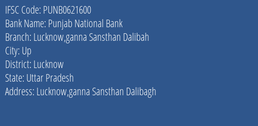 Punjab National Bank Lucknow Ganna Sansthan Dalibah Branch Lucknow IFSC Code PUNB0621600