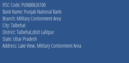 Punjab National Bank Military Contonment Area Branch Talbehat Distt Lalitpur IFSC Code PUNB0626100