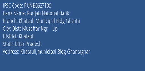 Punjab National Bank Khatauli Municipal Bldg Ghanta Branch Khatauli IFSC Code PUNB0627100