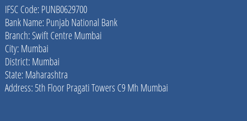 Punjab National Bank Swift Centre Mumbai Branch, Branch Code 629700 & IFSC Code PUNB0629700