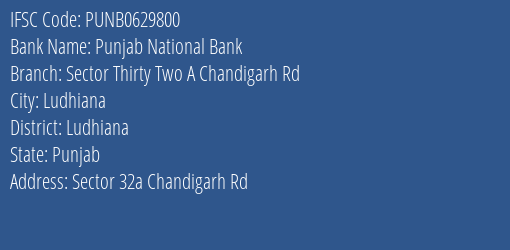 Punjab National Bank Sector Thirty Two A Chandigarh Rd Branch, Branch Code 629800 & IFSC Code PUNB0629800