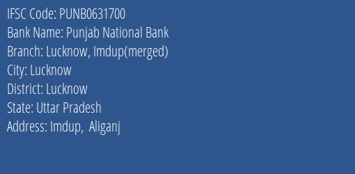 Punjab National Bank Lucknow Imdup Merged Branch Lucknow IFSC Code PUNB0631700