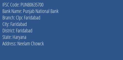 Punjab National Bank Clpc Faridabad Branch, Branch Code 635700 & IFSC Code PUNB0635700