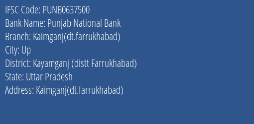 Punjab National Bank Kaimganj Dt.farrukhabad Branch Kayamganj Distt Farrukhabad IFSC Code PUNB0637500