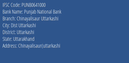 Punjab National Bank Chinayalisaur Uttarkashi Branch Uttarkashi IFSC Code PUNB0641000