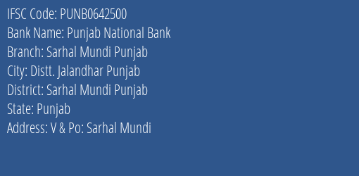 Punjab National Bank Sarhal Mundi Punjab Branch Sarhal Mundi Punjab IFSC Code PUNB0642500