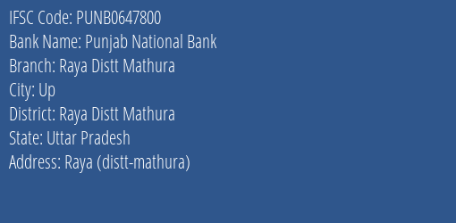 Punjab National Bank Raya Distt Mathura Branch Raya Distt Mathura IFSC Code PUNB0647800