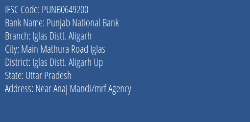Punjab National Bank Iglas Distt. Aligarh Branch Iglas Distt. Aligarh Up IFSC Code PUNB0649200