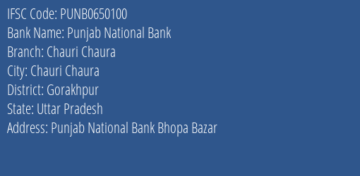 Punjab National Bank Chauri Chaura Branch, Branch Code 650100 & IFSC Code Punb0650100
