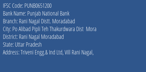 Punjab National Bank Rani Nagal Distt. Moradabad Branch Rani Nagal Moradabad IFSC Code PUNB0651200