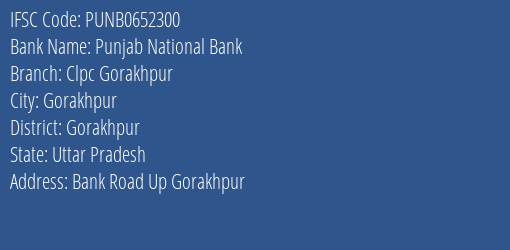 IFSC Code punb0652300 of Punjab National Bank Clpc Gorakhpur Branch