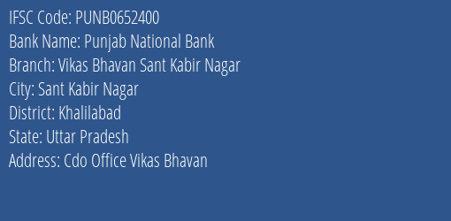 Punjab National Bank Vikas Bhavan Sant Kabir Nagar Branch Khalilabad IFSC Code PUNB0652400
