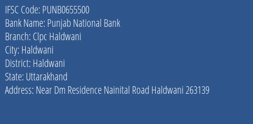 Punjab National Bank Clpc Haldwani Branch, Branch Code 655500 & IFSC Code Punb0655500