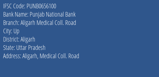 Punjab National Bank Aligarh Medical Coll. Road Branch Aligarh IFSC Code PUNB0656100