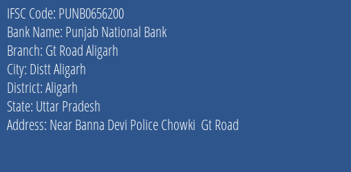 Punjab National Bank Gt Road Aligarh Branch Aligarh IFSC Code PUNB0656200