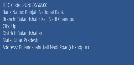 Punjab National Bank Bulandshahr Kali Nadi Chandpur Branch Bulandshahar IFSC Code PUNB0656500