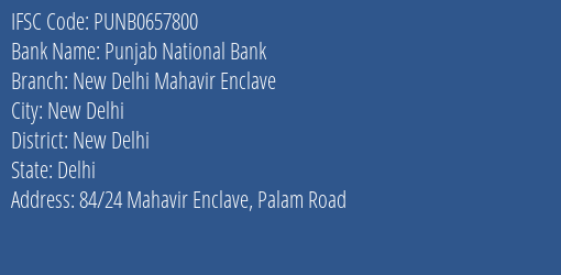 Punjab National Bank New Delhi Mahavir Enclave Branch New Delhi IFSC Code PUNB0657800
