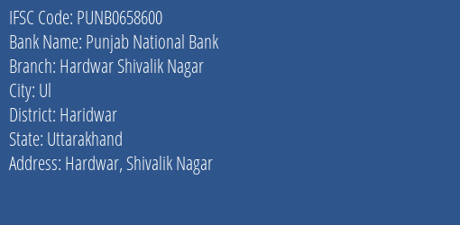 Punjab National Bank Hardwar Shivalik Nagar Branch Haridwar IFSC Code PUNB0658600