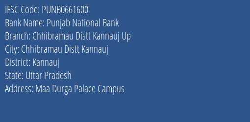 Punjab National Bank Chhibramau Distt Kannauj Up Branch Kannauj IFSC Code PUNB0661600