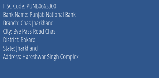 Punjab National Bank Chas Jharkhand Branch, Branch Code 663300 & IFSC Code PUNB0663300