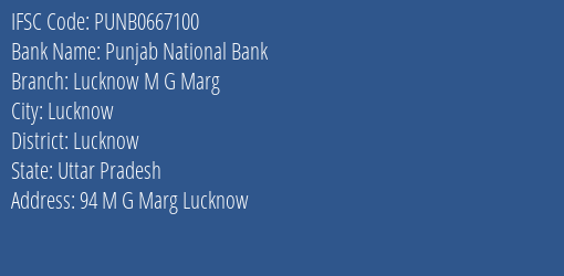 Punjab National Bank Lucknow M G Marg Branch Lucknow IFSC Code PUNB0667100