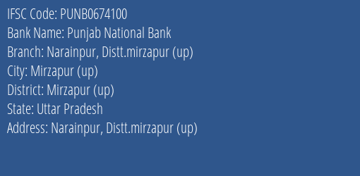 Punjab National Bank Narainpur Distt.mirzapur Up Branch Mirzapur Up IFSC Code PUNB0674100