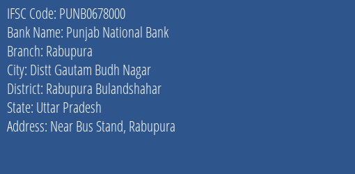 Punjab National Bank Rabupura Branch Rabupura Bulandshahar IFSC Code PUNB0678000