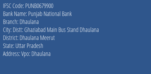 Punjab National Bank Dhaulana Branch, Branch Code 679900 & IFSC Code Punb0679900