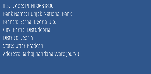 Punjab National Bank Barhaj Deoria U.p. Branch Deoria IFSC Code PUNB0681800