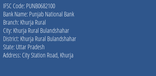 Punjab National Bank Khurja Rural Branch Khurja Rural Bulandshahar IFSC Code PUNB0682100