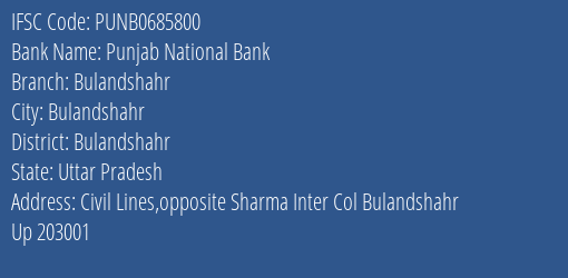 Punjab National Bank Bulandshahr Branch Bulandshahr IFSC Code PUNB0685800