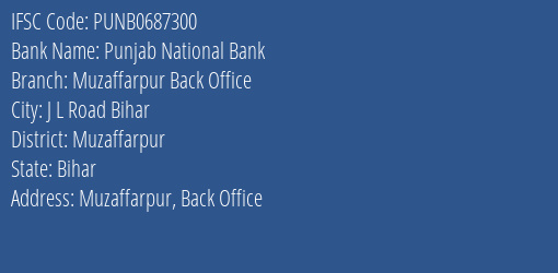 Punjab National Bank Muzaffarpur Back Office Branch Muzaffarpur IFSC Code PUNB0687300