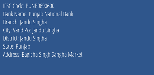 Punjab National Bank Jandu Singha Branch Jandu Singha IFSC Code PUNB0690600