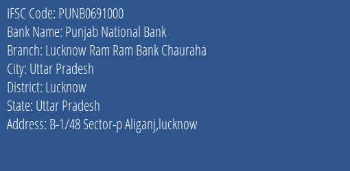 Punjab National Bank Lucknow Ram Ram Bank Chauraha Branch Lucknow IFSC Code PUNB0691000