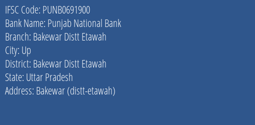Punjab National Bank Bakewar Distt Etawah Branch Bakewar Distt Etawah IFSC Code PUNB0691900