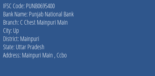 Punjab National Bank C Chest Mainpuri Main Branch, Branch Code 695400 & IFSC Code Punb0695400