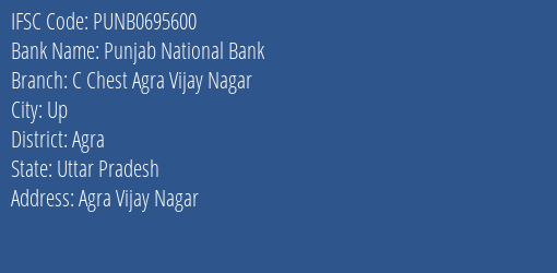 Punjab National Bank C Chest Agra Vijay Nagar Branch Agra IFSC Code PUNB0695600