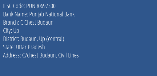 Punjab National Bank C Chest Budaun Branch Budaun Up Central IFSC Code PUNB0697300