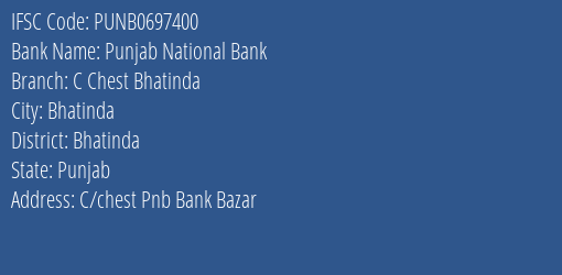 Punjab National Bank C Chest Bhatinda Branch Bhatinda IFSC Code PUNB0697400