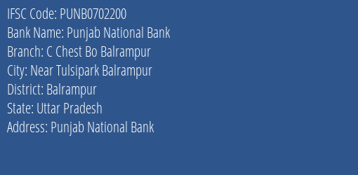 Punjab National Bank C Chest Bo Balrampur Branch Balrampur IFSC Code PUNB0702200