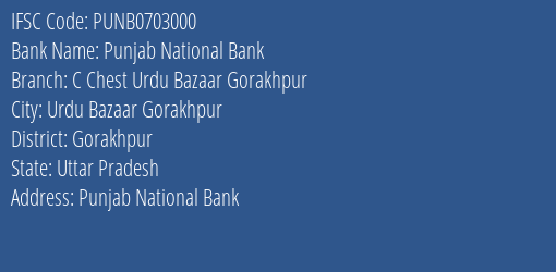 Punjab National Bank C Chest Urdu Bazaar Gorakhpur Branch, Branch Code 703000 & IFSC Code Punb0703000