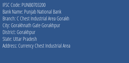 Punjab National Bank C Chest Industrial Area Gorakh Branch Gorakhpur IFSC Code PUNB0703200