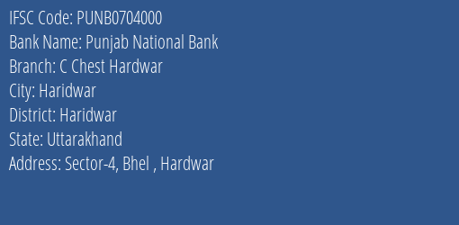 Punjab National Bank C Chest Hardwar Branch Haridwar IFSC Code PUNB0704000