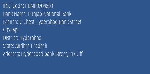 Punjab National Bank C Chest Hyderabad Bank Street Branch, Branch Code 704600 & IFSC Code Punb0704600