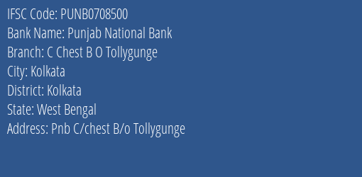 Punjab National Bank C Chest B O Tollygunge Branch Kolkata IFSC Code PUNB0708500