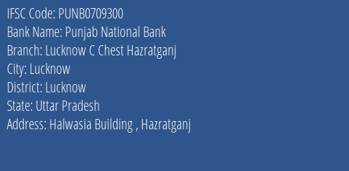 Punjab National Bank Lucknow C Chest Hazratganj Branch Lucknow IFSC Code PUNB0709300